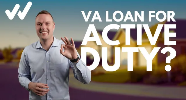 Can active duty use the VA Loan?