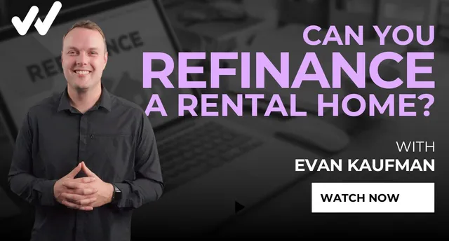 Can you refinance a rental home?