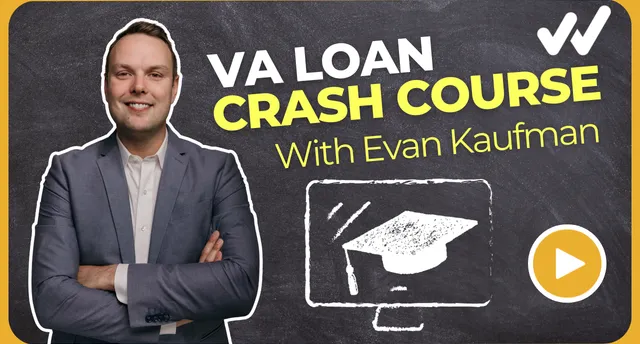 VA Loan Crash Course