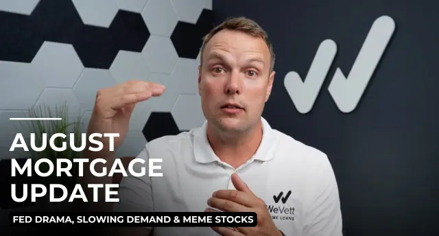 August 2025 mortgage update